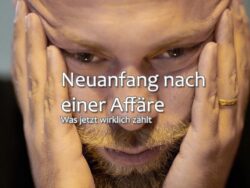 Neuanfang nach einer Affäre