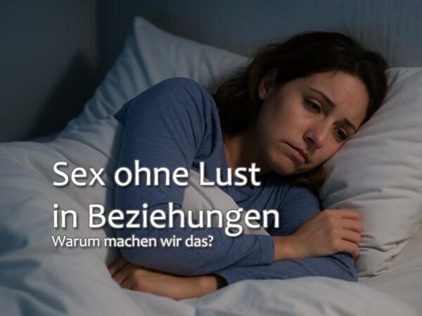 Sex ohne Lust in Beziehungen - Aachener Paartherapie Sex ohne Lust in Beziehungen