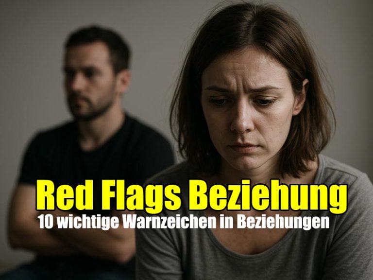 Red Flags Beziehung: 10 wichtige Warnzeichen in Beziehungen